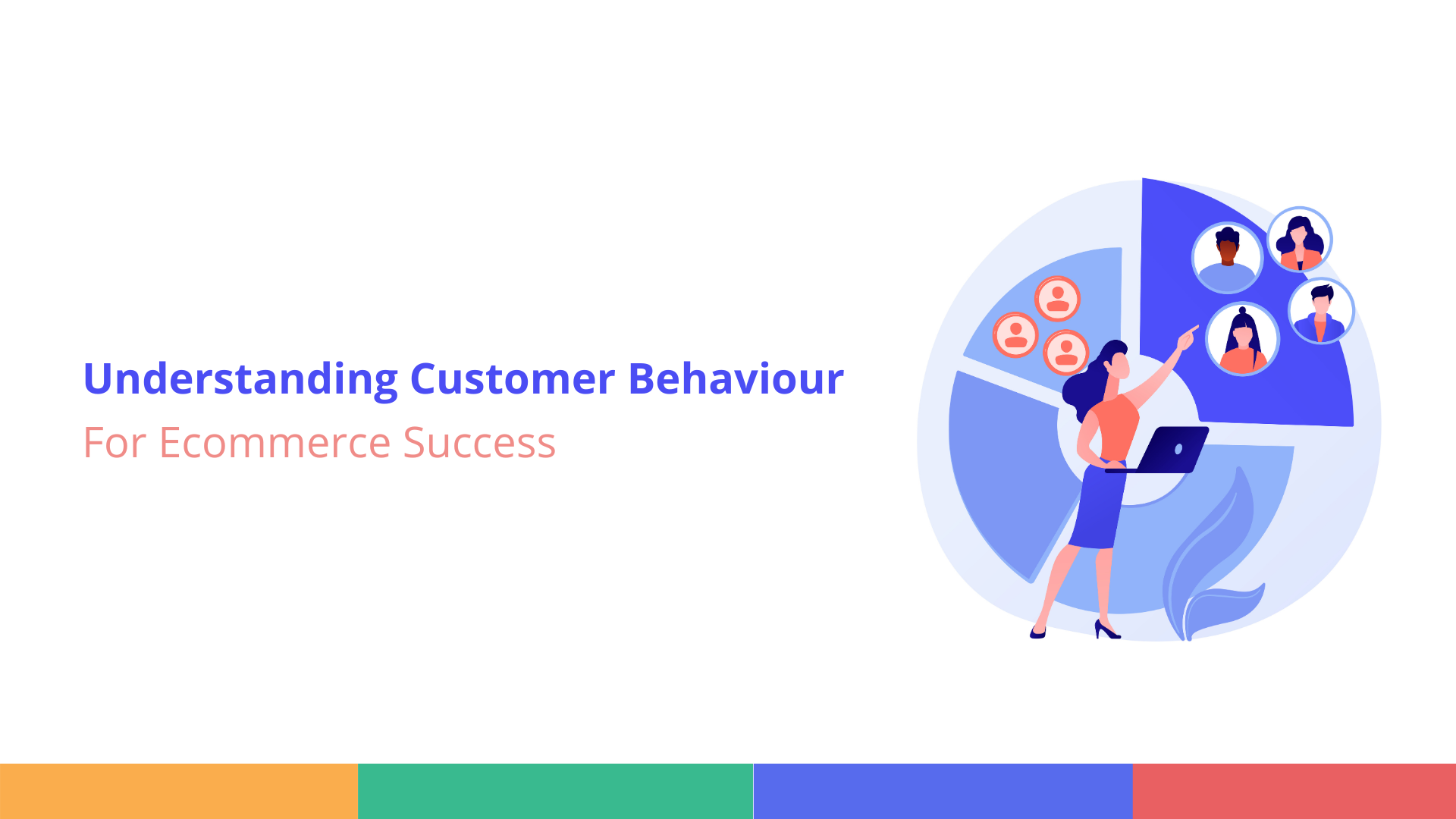 Understand Customer Behavior: Enhance Ecommerce Success