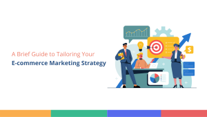 E-commerce Marketing Strategy